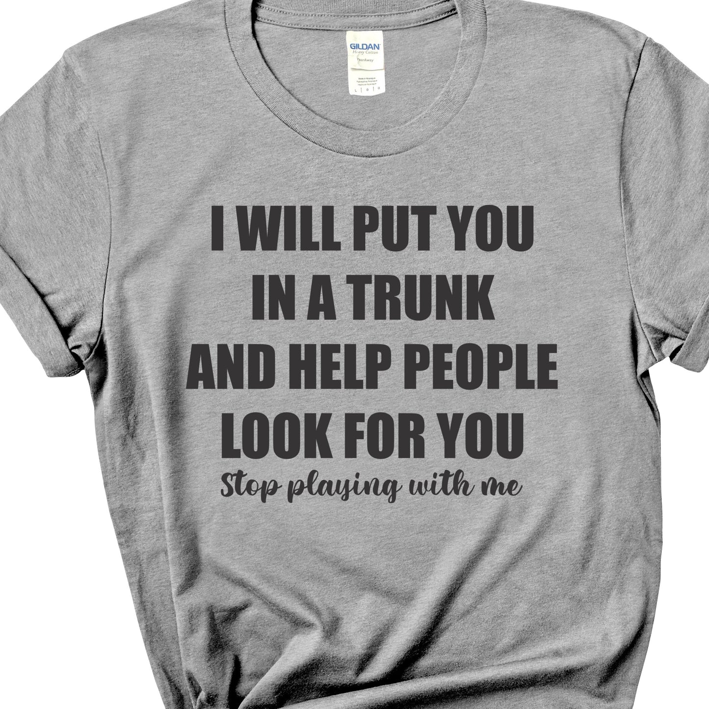 I Will Put You in a Trunk