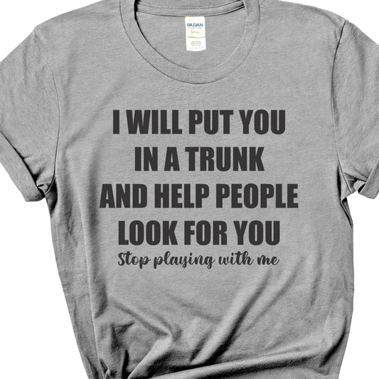 I Will Put You in a Trunk