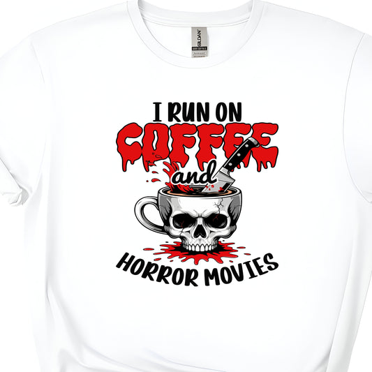 Run on Coffee and Horror Movies