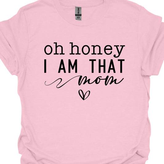 Oh Honey, I am THAT mom