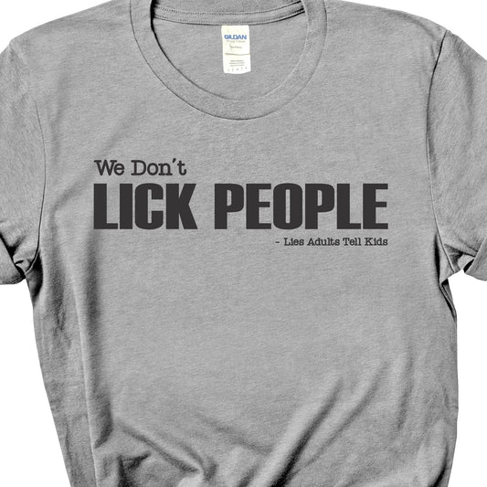 We Don't Lick People